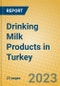 Drinking Milk Products in Turkey - Product Image