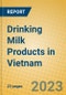Drinking Milk Products in Vietnam - Product Image