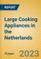 Large Cooking Appliances in the Netherlands - Product Image