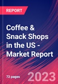Coffee & Snack Shops in the US - Industry Market Research Report- Product Image