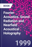 Fourier Acoustics. Sound Radiation and Nearfield Acoustical Holography- Product Image
