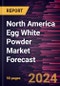 North America Egg White Powder Market Forecast to 2030 - Regional Analysis - by Type and Application - Product Thumbnail Image