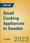 Small Cooking Appliances in Sweden - Product Image