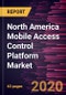 North America Mobile Access Control Platform Market Forecast to 2027 - COVID-19 Impact and Regional Analysis By Technology and Application - Product Thumbnail Image
