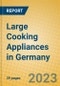 Large Cooking Appliances in Germany - Product Image