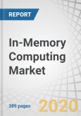 In-Memory Computing Market by Component (Solutions & Services), Solution (IMDB (OLTP & OLAP), IMDG, and Data Stream Processing), Service, Application (Risk Management & Fraud Detection, Predictive Analysis), Vertical, and Region - Global Forecast to 2025- Product Image