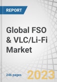 Global FSO & VLC/Li-Fi Market by FSO Component, FSO Application, FSO Vertical, VLC Component (LED, Photodetector, Microcontroller, Software), Transmission Type, VLC Application, and Region (Americas, Europe, Asia-Pacific, RoW) - Forecast to 2028- Product Image