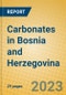 Carbonates in Bosnia and Herzegovina - Product Image