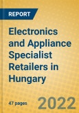 Electronics and Appliance Specialist Retailers in Hungary- Product Image