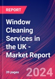 Window Cleaning Services in the UK - Industry Market Research Report- Product Image