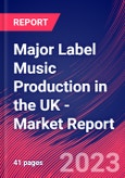 Major Label Music Production in the UK - Industry Market Research Report- Product Image