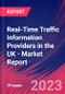 Real-Time Traffic Information Providers in the UK - Industry Market Research Report - Product Image