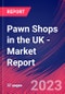 Pawn Shops in the UK - Industry Market Research Report - Product Image