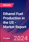 Ethanol Fuel Production in the US - Industry Market Research Report - Product Thumbnail Image