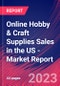 Online Hobby & Craft Supplies Sales in the US - Industry Market Research Report - Product Image