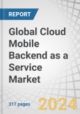 Global Cloud Mobile Backend as a Service (BaaS) Market by Service Type (Cloud Storage & Backup, Database Management), Platform (Android, iOS), Application Type, Deployment Model, Organization Size, Vertical and Region - Forecast to 2028- Product Image