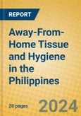 Away-From-Home Tissue and Hygiene in the Philippines- Product Image