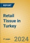 Retail Tissue in Turkey - Product Image