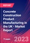 Concrete Construction Product Manufacturing in the UK - Industry Market Research Report - Product Image