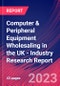 Computer & Peripheral Equipment Wholesaling in the UK - Industry Research Report - Product Image