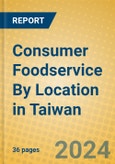 Consumer Foodservice By Location in Taiwan- Product Image