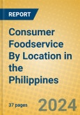 Consumer Foodservice By Location in the Philippines- Product Image