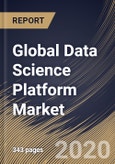 Global Data Science Platform Market By Component, By Deployment Type, By Enterprise Size, By Application, By End User, By Region, Industry Analysis and Forecast, 2020 - 2026- Product Image