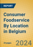 Consumer Foodservice By Location in Belgium- Product Image