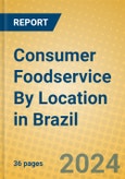 Consumer Foodservice By Location in Brazil- Product Image