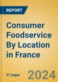 Consumer Foodservice By Location in France- Product Image