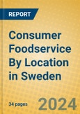 Consumer Foodservice By Location in Sweden- Product Image