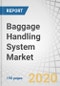Baggage Handling System Market by Mode (Airport, Marine, Rail), Solution (Check-In, Screening & Load, Conveying & Sorting, Unload & Reclaim), Check-In (Assisted, Self), Conveying (Conveyor, DCV), Tracking (Barcode, RFID), Region - Global Forecast to 2025 - Product Thumbnail Image