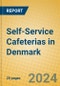 Self-Service Cafeterias in Denmark - Product Image