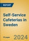 Self-Service Cafeterias in Sweden - Product Image