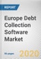 Europe Debt Collection Software Market by Component, Deployment, Organization Size, and End User: Opportunity Analysis and Industry Forecast, 2020-2027 - Product Thumbnail Image