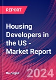 Housing Developers in the US - Industry Market Research Report- Product Image