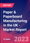 Paper & Paperboard Manufacturing in the UK - Industry Market Research Report - Product Image