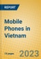 Mobile Phones in Vietnam - Product Image