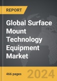 Surface Mount Technology (SMT) Equipment - Global Strategic Business Report- Product Image