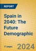Spain in 2040: The Future Demographic- Product Image