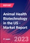 Animal Health Biotechnology in the US - Industry Market Research Report - Product Image
