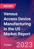 Venous Access Device Manufacturing in the US - Industry Market Research Report- Product Image