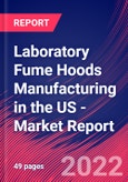 Laboratory Fume Hoods Manufacturing in the US - Industry Market Research Report- Product Image