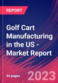Golf Cart Manufacturing in the US - Industry Market Research Report- Product Image