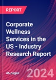 Corporate Wellness Services in the US - Industry Research Report- Product Image