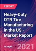 Heavy-Duty OTR Tire Manufacturing in the US - Industry Market Research Report- Product Image