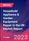 Household Appliance & Garden Equipment Repair in the UK - Industry Market Research Report - Product Image