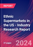 Ethnic Supermarkets in the US - Industry Research Report- Product Image