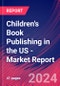 Children's Book Publishing in the US - Industry Market Research Report - Product Image