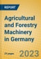 Agricultural and Forestry Machinery in Germany - Product Image
